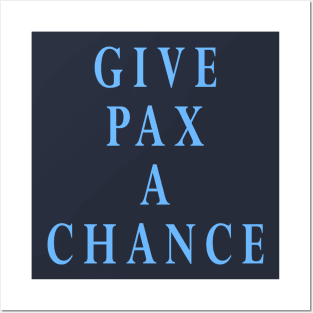 Give Pax a Chance Posters and Art